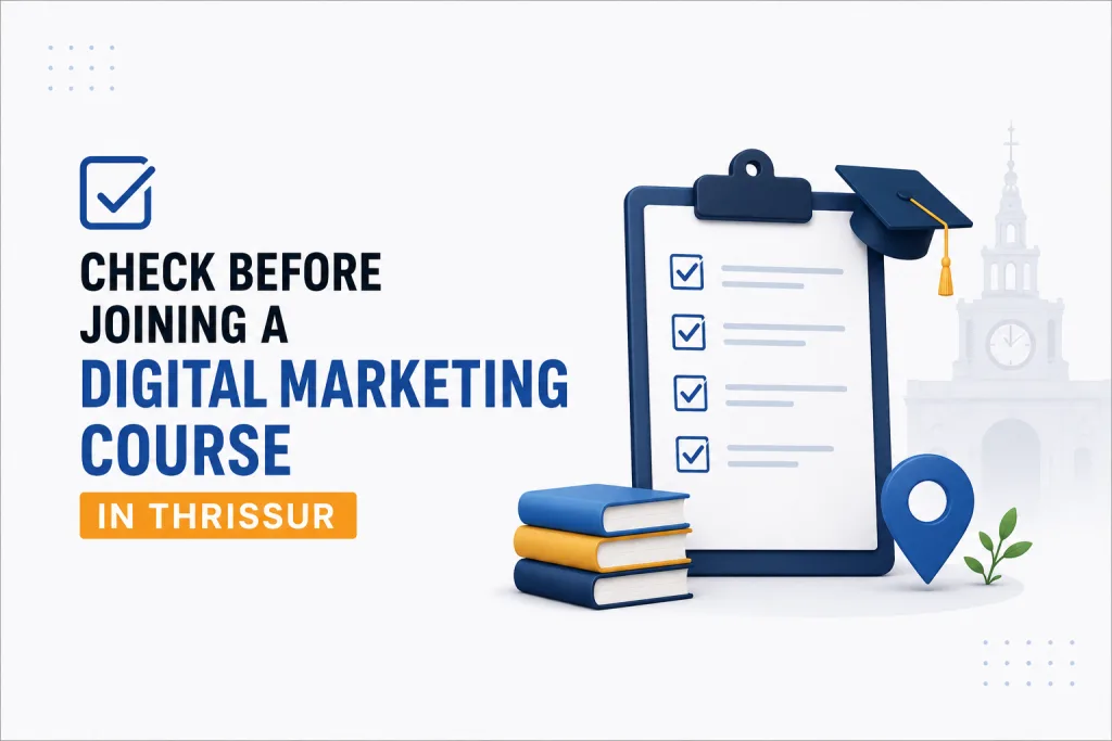 Red Flags to Watch Before Joining a Digital Marketing Institute in Thrissur